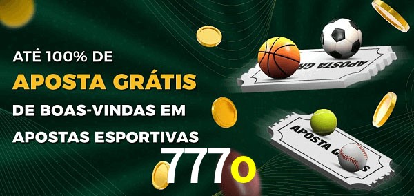 777o Ate 100% de Aposta Gratis